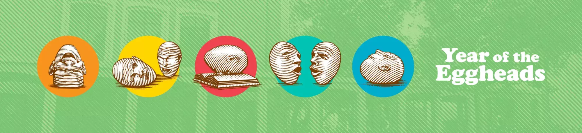 Illustration of the Eggheads sculptures and text saying Year of the Eggheads